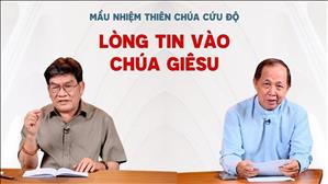 Lòng tin vào Chúa Giêsu | Mầu nhiệm Thiên Chúa cứu độ