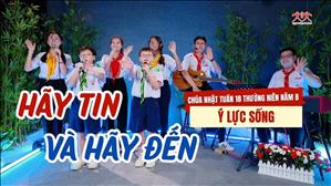 Hãy tin và hãy đến - Gx Hạnh Thông Tây | Ý Lực Sống