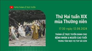 Thứ Hai Tuần 19 Thường Niên | 17:30 Ngày 12-8-2024 | TTMV TGPSG