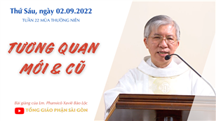 TGPSG Bài giảng: Thứ Sáu tuần 22 mùa Thường niên ngày 2-9-2022 tại Nhà nguyện Trung tâm Mục vụ TGP Sài Gòn