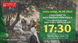 Thánh lễ trực tuyến | 17:30 | Chúa nhật 23 mùa Thường niên năm A | Ngày 10-9-2023 | TTMV TGPSG