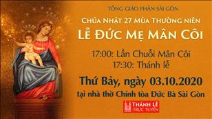 TGP Sài Gòn - Thánh lễ trực tuyến ngày 03-10-2020: Chúa nhật 27 mùa Thường niên lúc 17:30 tại nhà thờ Chính tòa Đức Bà Sài Gòn