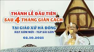 TGP Sài Gòn - Thánh lễ đầu tiên sau 4 tháng giãn cách tại Gx. Hà Đông - Hạt Xóm Mới