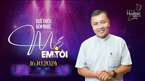 Giới thiệu đêm nhạc Mẹ - Em & Tôi | Lm GB Phương Đình Toại, MI | Healing Night 2024