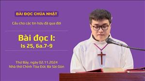 Bài đọc I: Is 25,6a.7-9 - Cầu cho các tín hữu đã qua đời