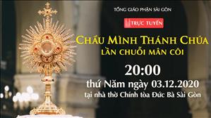 TGP Sài Gòn trực tuyến: Chầu Thánh Thể - Lần chuỗi Mân Côi lúc 20:00 ngày 03-12-2020 tại nhà thờ Chính tòa Đức Bà Sài Gòn