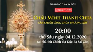 TGP Sài Gòn trực tuyến: Chầu Thánh Thể - Lần chuỗi Lòng Chúa Thương Xót lúc 20:00 ngày 04-12-2020 tại nhà thờ Chính tòa Đức Bà Sài Gòn