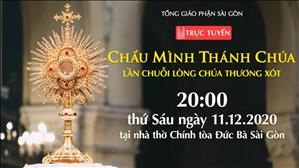 TGP Sài Gòn trực tuyến: Chầu Thánh Thể - Lần chuỗi Lòng Chúa Thương Xót lúc 20:00 ngày 11-12-2020 tại nhà thờ Chính tòa Đức Bà Sài Gòn