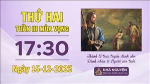 Thứ Hai tuần III mùa Vọng | 17:30 ngày 15-12-2025 | TTMV TGPSG
