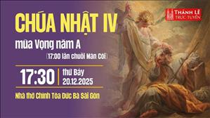 Chúa nhật IV mùa Vọng năm A | 17:30 thứ Bảy 20-12-2025 | Nhà thờ Đức Bà