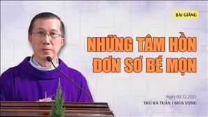 Những tâm hồn đơn sơ bé mọn - Thứ Ba tuần I mùa Vọng