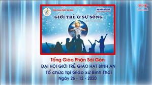 TGP Sài Gòn Thánh Lễ Đại hội Giới trẻ Hạt Bình An ngày 26-12-2020