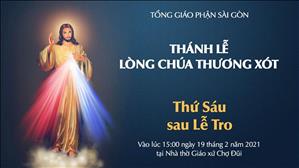 TGP Sài Gòn trực tuyến: Thánh Lễ Lòng Chúa Thương Xót lúc 15:00 ngày 19-2-2021 tại nhà thờ Giáo xứ Chợ Đũi