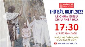TGP Sài Gòn trực tuyến 8-1-2022: Lễ Chúa Giêsu chịu phép Rửa lúc 17:30 tại Nhà thờ Chính tòa Đức Bà