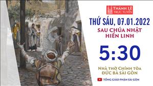 TGP Sài Gòn trực tuyến 7-1-2022: Thứ Sáu sau lễ Hiển Linh lúc 5:30 tại Nhà thờ Chính tòa Đức Bà