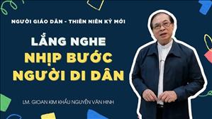 TGP Sài Gòn - Người Giáo dân của Thiên niên kỷ mới: Lắng Nghe Nhịp Bước Người Di Dân
