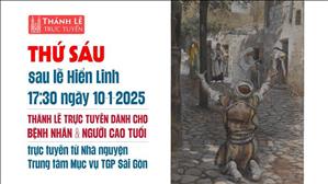 Thứ Sáu Sau Lễ Hiển Linh | 17:30 Ngày 10-1-2025 | TTMV TGPSG