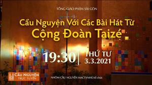 Cầu nguyện với những bài hát từ Cộng đoàn Taizé lúc 19:30 ngày 3-3-2021