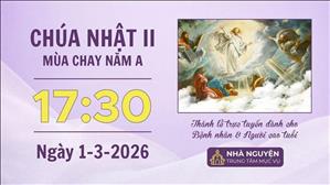 Chúa nhật II mùa Chay năm A | 17:30 ngày 1-3-2026 | Trung tâm Mục vụ TGP Sài Gòn