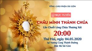 Chầu Mình Thánh Chúa - Lần Chuỗi Lòng Chúa Thương Xót lúc 20g00 ngày 04.5.2020 tại nhà thờ Đức Bà Sài Gòn