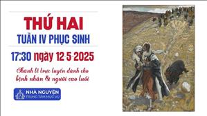 Thứ Hai Tuần 4 Phục Sinh | 17:30 Ngày 12-5-2025 | TTTMV TGPSG