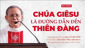  Chúa Giêsu là đường dẫn đến Thiên đàng - Lm Giuse Vũ Hữu Hiền | Chúa nhật V Phục sinh năm A