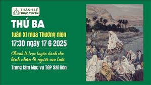 Thứ Ba Tuần 11 Mùa Thường Niên | 17:30 Ngày 17-6-2025 | TTTMV TGPSG