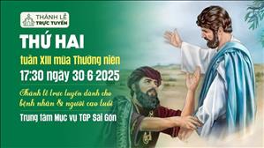 Thứ Hai Tuần 13 Mùa Thường Niên | 17:30 Ngày 30-6-2025 | TTTMV TGPSG