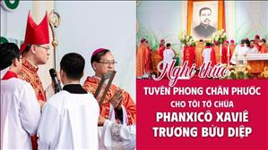  Nghi thức Tuyên phong Chân phước Phanxicô Xaviê Trương Bửu Diệp