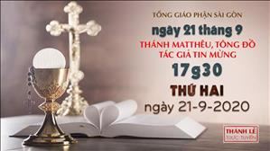 TGP Sài Gòn - Thánh lễ trực tuyến ngày 21-9-2020: Thánh Mátthêu, Tông đồ Thánh sử lúc 17:30