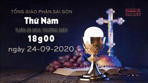 TGP Sài Gòn - Thánh lễ trực tuyến ngày 24-9-2020: thứ Năm tuần 25 mùa Thường niên lúc 18:00