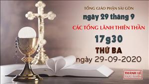 TGP Sài Gòn - Thánh lễ trực tuyến ngày 29-9-2020: Các Tổng lãnh Thiên thần lúc 17:30