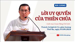 Lời uy quyền của Thiên Chúa - Lm Giuse Đặng Chí Lĩnh | Thứ Ba tuần XXII TN