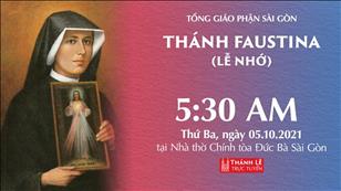 TGP Sài Gòn trực tuyến 5-10-2021: Thánh Faustina (lễ nhớ) lúc 5:30 tại Nhà thờ Chính tòa Đức Bà