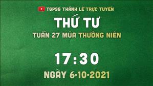 TGPSG Thánh Lễ trực tuyến 6-10-2021: Thứ Tư tuần 27 TN lúc 17:30 tại Nhà thờ Giáo xứ Tân Phước