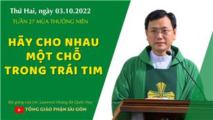 TGPSG Bài giảng: Thứ Hai tuần 27 mùa Thường niên ngày 3-10-2022 tại Nhà nguyện Trung tâm Mục vụ TGP Sài Gòn