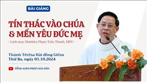 Tín thác vào Chúa & mến yêu Đức Mẹ - Lm Matthêu Phạm Trần Thanh, MSV