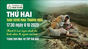 Thứ Hai Tuần 27 Thường Niên | 17:30 Ngày 6-10-2025 | TTMV TGPSG