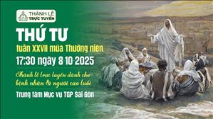 Thứ Tư Tuần 27 Thường Niên | 17:30 Ngày 8-10-2025 | TTMV TGPSG