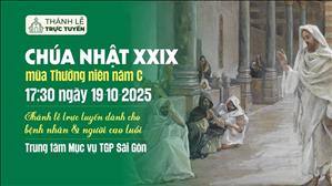Chúa Nhật 29 Thường Niên Năm C | 17:30 Ngày 19-10-2025 | TTMV TGPSG