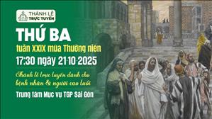 Thứ Ba tuần 29 Thường Niên Năm C | 17:30 Ngày 21-10-2025 | TTMV TGPSG