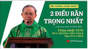 2 điều răn trọng nhất - Lm Giuse Vũ Hữu Hiền | CN XXXI TN năm B