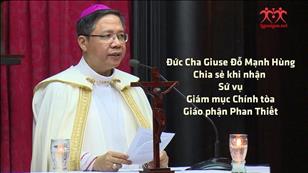 ĐGM Giuse Đỗ Mạnh Hùng chia sẻ khi nhận sứ vụ Giám mục Chính tòa GP Phan Thiết
