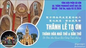 Thánh lễ Tạ ơn thánh hóa bàn thờ & Nhà thờ Giáo xứ Thánh Phanxicô Xaviê Chợ Lớn | 9:30 ngày 3-12-2024