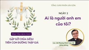 TGPSG Bài giảng ngày 5-4-2022: Tĩnh tâm mùa Chay 2022 lúc 17:30 tại Nhà thờ Chính tòa Đức Bà