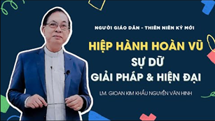 TGP Sài Gòn - Người Giáo dân của Thiên niên kỷ mới: Hiệp Hành Hoàn Vũ - Sự Dữ - Giải pháp & Hiện Đại