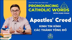 TGP Sài Gòn - Phát âm tiếng Anh Công giáo: Kinh Tin Kính Các Thánh Tông đồ - Apostles' Creed