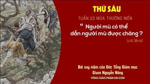 TGP Sài Gòn: Suy niệm Tin mừng ngày 11-9-2020: thứ Sáu tuần 23 mùa Thường niên - ĐTGM Giuse Nguyễn Năng