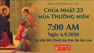 TGP Sài Gòn - Thánh lễ trực tuyến ngày 06-9-2020: Chúa nhật 23 mùa Thường niên lúc 7:00 sáng tại nhà thờ Chính tòa Đức Bà Sài Gòn