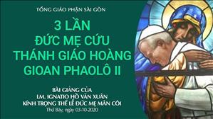 Lễ Đức Mẹ Mân Côi - Bài giảng: 3 lần Đức Mẹ cứu Thánh Giáo hoàng Gioan Phaolô II
